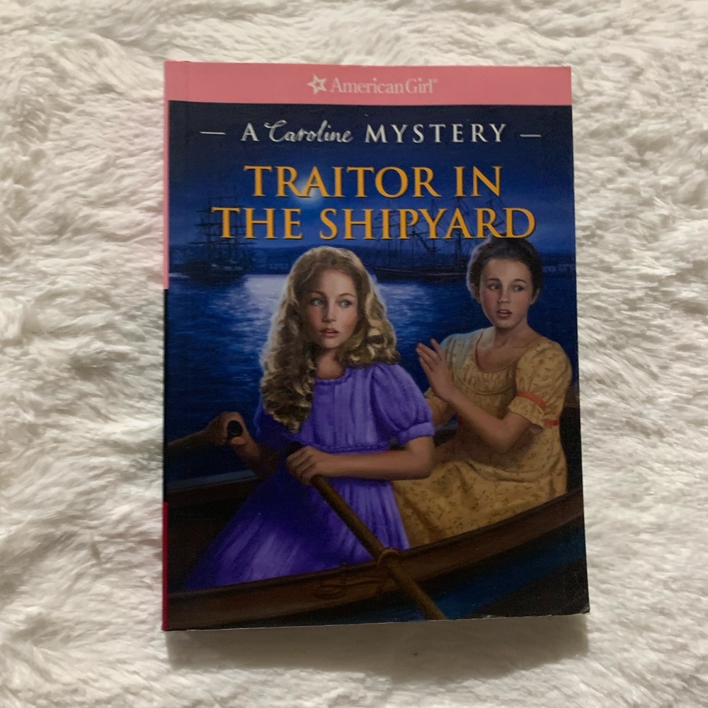 American Girl Caroline- A Traitor in the shipyard!